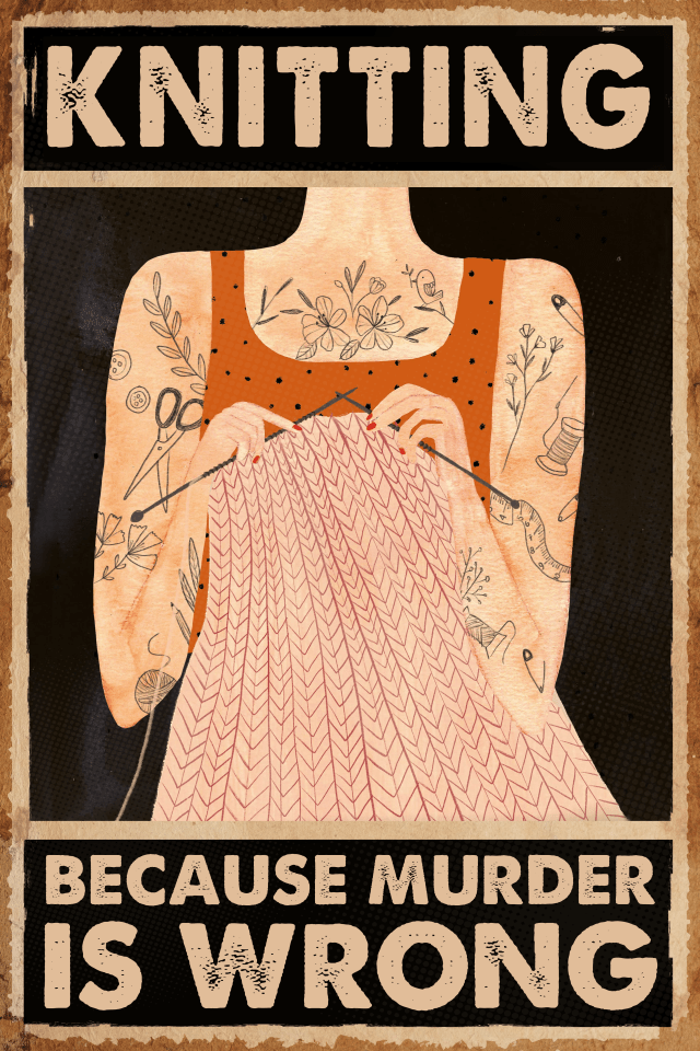 Knitting Because Murder Is Wrong Poster